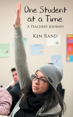 One Student At A Time: Călătoria unui profesor - One Student At A Time: A Teacher's Journey