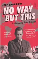 No Way But This - în căutarea lui Paul Robeson - No Way But This - in search of Paul Robeson