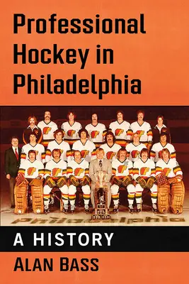 Hochei profesionist în Philadelphia: O istorie - Professional Hockey in Philadelphia: A History