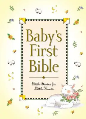 Prima Biblie a bebelușului: Povești mici pentru inimi mici - Baby's First Bible: Little Stories for Little Hearts