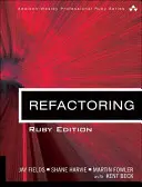 Refactoring: Ruby Edition: Ediția Ruby - Refactoring: Ruby Edition: Ruby Edition