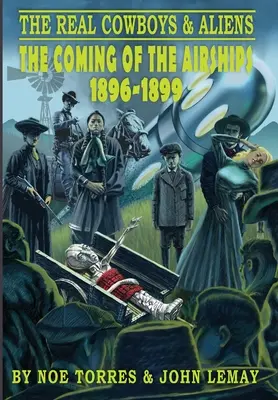 The Real Cowboys & Aliens: Sosirea dirijabilelor (1896-1899) - The Real Cowboys & Aliens: The Coming of the Airships (1896-1899)