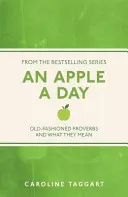 Un măr pe zi: Proverbe de modă veche și de ce încă funcționează - An Apple a Day: Old-Fashioned Proverbs and Why They Still Work