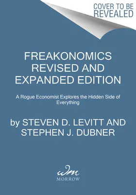 Freakonomics: Un economist fără scrupule explorează partea ascunsă a tuturor lucrurilor - Freakonomics: A Rogue Economist Explores the Hidden Side of Everything
