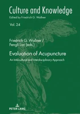 Evaluarea acupuncturii; o abordare interculturală și interdisciplinară - Evaluation of Acupuncture; An Intercultural and Interdisciplinary Approach