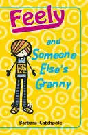 Feely și bunica altcuiva (Feely and Someone Else's Granny) - Feely and Someone Else's Granny