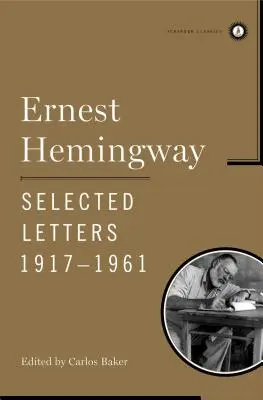 Ernest Hemingway Selected Letters 1917-1961