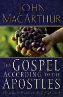 Evanghelia după apostoli: Rolul faptelor în viața de credință - The Gospel According to the Apostles: The Role of Works in the Life of Faith