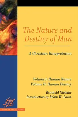 Natura și destinul omului Vol. 1 și 2 - The Nature and Destiny Of Man Vol 1 & 2