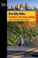Best Bike Rides Detroit și Ann Arbor: Great Recreational Rides In Southeast Michigan, Prima ediție - Best Bike Rides Detroit and Ann Arbor: Great Recreational Rides In Southeast Michigan, First Edition