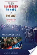 De la vărsare de sânge la speranță în Burundi: Anii noștri de ambasadă în timpul genocidului - From Bloodshed to Hope in Burundi: Our Embassy Years During Genocide