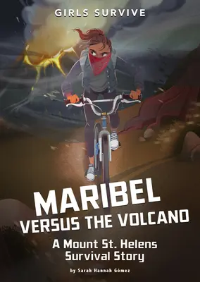 Maribel Versus the Volcano: O poveste de supraviețuire la Mount St. Helens - Maribel Versus the Volcano: A Mount St. Helens Survival Story