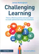 Challenging Learning - Teorie, practici eficiente și idei de lecții pentru a crea o învățare optimă în clasă - Challenging Learning - Theory, effective practice and lesson ideas to create optimal learning in the classroom
