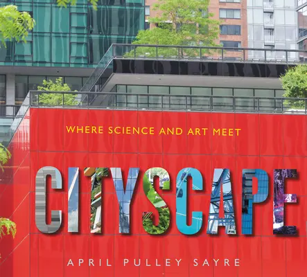 Cityscape: Unde se întâlnesc știința și arta - Cityscape: Where Science and Art Meet