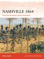 Nashville 1864: De la Tennessee la Cumberland - Nashville 1864: From the Tennessee to the Cumberland