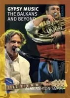 Muzica țigănească: Balcanii și dincolo de ei - Gypsy Music: The Balkans and Beyond