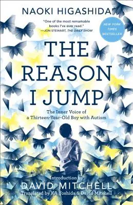 The Reason I Jump (Motivul pentru care sar): Vocea interioară a unui băiat de treisprezece ani cu autism: The Inner Voice of a Thirteen-Year-Old Boy with Autism - The Reason I Jump: The Inner Voice of a Thirteen-Year-Old Boy with Autism