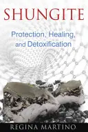 Shungite: Protecție, vindecare și detoxifiere - Shungite: Protection, Healing, and Detoxification