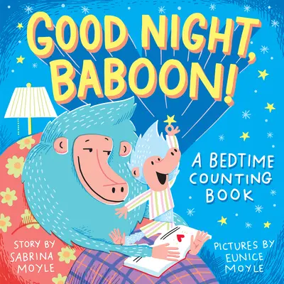 Good Night, Baboon! O carte de numărat înainte de culcare - Good Night, Baboon!: A Bedtime Counting Book