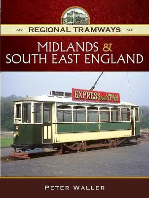 Tramvaie regionale - Midlands și sudul Angliei - Regional Tramways - Midlands and Southern England