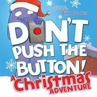 Nu apăsa pe buton! o aventură de Crăciun - Don't Push the Button! a Christmas Adventure