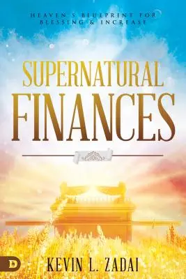 Finanțe supranaturale: Planul cerului pentru binecuvântare și creștere - Supernatural Finances: Heaven's Blueprint for Blessing and Increase