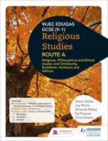 Eduqas GCSE (9-1) Studii religioase Ruta A: Studii religioase, filosofice și etice și creștinism, budism, hinduism și sikhism - Eduqas GCSE (9-1) Religious Studies Route A: Religious, Philosophical and Ethical studies and Christianity, Buddhism, Hinduism and Sikhism