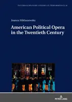 Opera politică americană în secolul al XX-lea - American Political Opera in the Twentieth Century