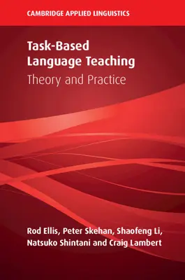 Predarea limbilor străine pe bază de sarcini: teorie și practică - Task-Based Language Teaching: Theory and Practice