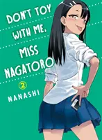 Nu te juca cu mine, Miss Nagatoro, Volumul 2 - Don't Toy with Me, Miss Nagatoro, Volume 2