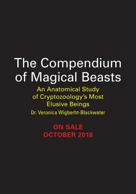 Compendiu de bestii magice: Un studiu anatomic al celor mai evazive ființe din criptozoologie - The Compendium of Magical Beasts: An Anatomical Study of Cryptozoology's Most Elusive Beings