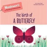 Nașterea unui fluture - Birth of a Butterfly
