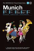 Ghidul de călătorie Monocle pentru München: Ghidul de călătorie Monocle: The Monocle Travel Guide Series - The Monocle Travel Guide to Munich: The Monocle Travel Guide Series
