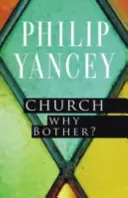 Biserica: De ce să ne obosim? - Church: Why Bother?