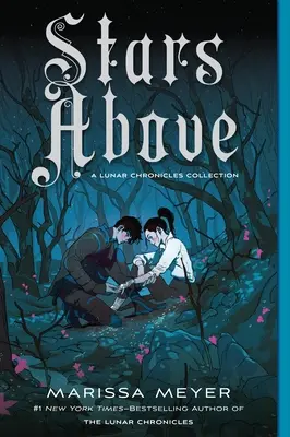 Stelele de deasupra: O colecție Lunar Chronicles - Stars Above: A Lunar Chronicles Collection
