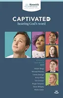 Keswick Year Book 2017: Captivat: Ascultarea Cuvântului lui Dumnezeu - Keswick Year Book 2017: Captivated: Hearing God's Word