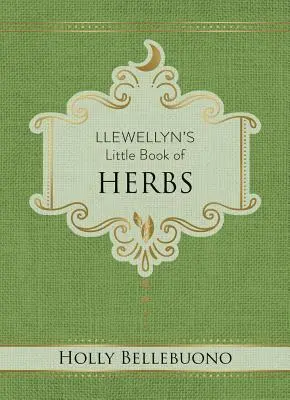 Mica carte a ierburilor a lui Llewellyn - Llewellyn's Little Book of Herbs