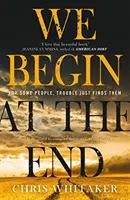We Begin at the End - Câștigătorul premiului pentru romanul polițist al anului 2021 - We Begin at the End - Crime Novel of the Year Award Winner 2021