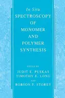 Spectroscopia in situ a sintezei monomerilor și polimerilor - In Situ Spectroscopy of Monomer and Polymer Synthesis