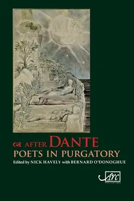 După Dante: Poeți în Purgatoriu - After Dante: Poets in Purgatory