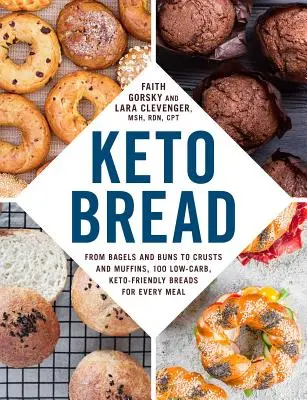 Pâine Keto: From Bagels and Buns to Crusts and Muffins, 100 Low-Carb, Keto-Friendly Breads for Every Meal - Keto Bread: From Bagels and Buns to Crusts and Muffins, 100 Low-Carb, Keto-Friendly Breads for Every Meal