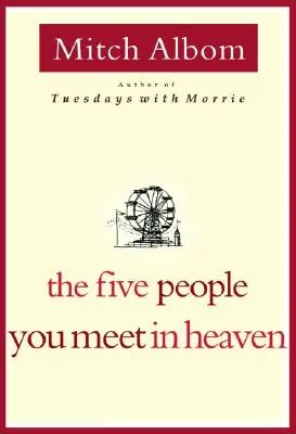 Cele cinci persoane pe care le întâlnești în Rai - The Five People You Meet in Heaven