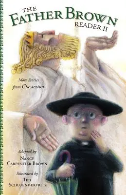 Cititorul Părintelui Brown II: Mai multe povestiri de la Chesterton - Father Brown Reader II: More Stories from Chesterton
