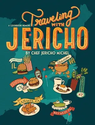 Călătorind cu Jericho: O carte de bucate memorialistică - Traveling with Jericho: A Cookbook Memoir