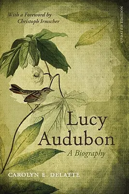 Lucy Audubon: O biografie (actualizată) - Lucy Audubon: A Biography (Updated)