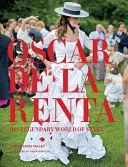 Oscar de la Renta: Lumea sa legendară a stilului - Oscar de la Renta: His Legendary World of Style