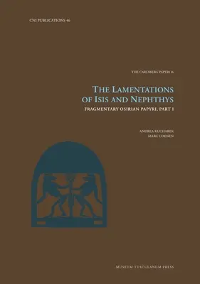 Lamentațiile lui Isis și Nephthys, 46: Papirusuri osiriene fragmentare, Partea I - The Lamentations of Isis and Nephthys, 46: Fragmentary Osirian Papyri, Part I