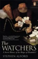 Watchers - O istorie secretă a domniei lui Elisabeta I - Watchers - A Secret History of the Reign of Elizabeth I