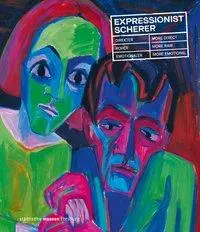 Expresionistul Scherer: Direkter, Roher, Emotionaler. Mai direct, mai crud, mai emoțional - Expressionist Scherer: Direkter, Roher, Emotionaler. More Direct, More Raw, More Emotional