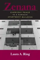 Zenana: Pacea de zi cu zi într-o clădire de apartamente din Karachi - Zenana: Everyday Peace in a Karachi Apartment Building